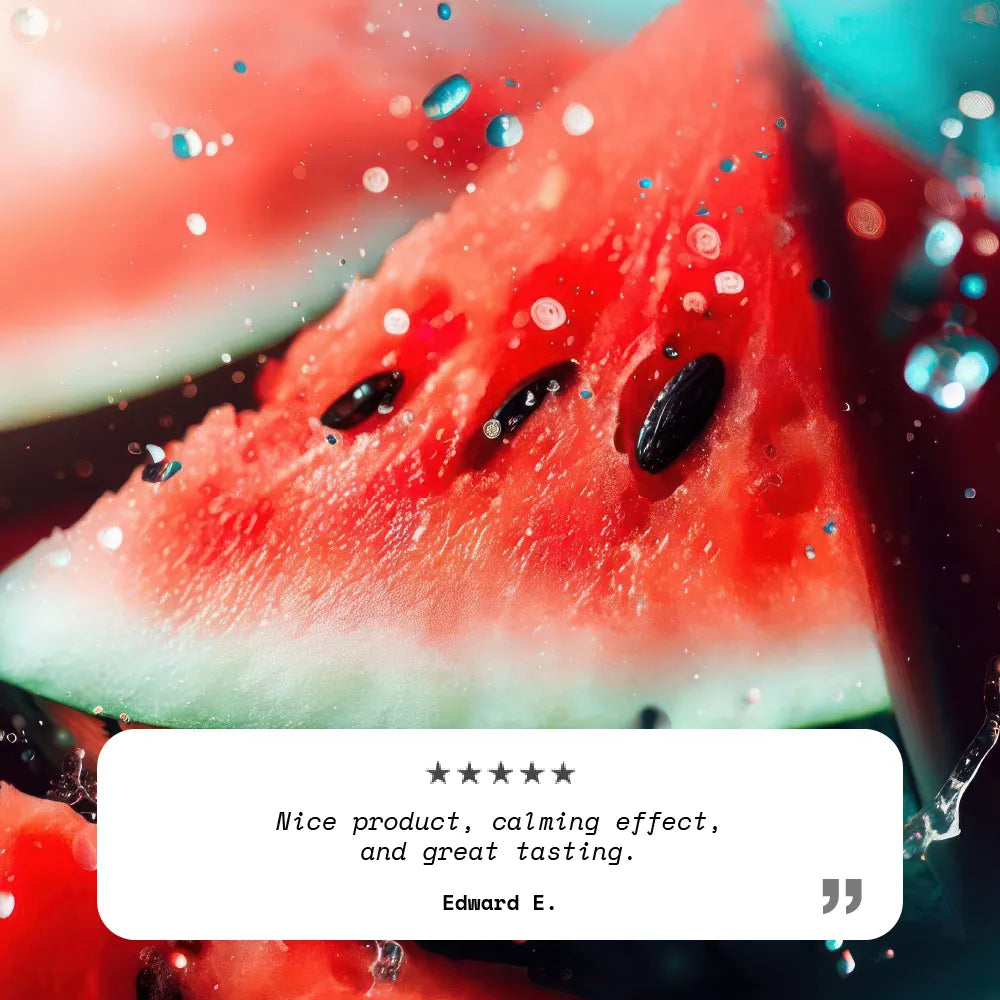 Close-up of watermelon slices with water droplets, featuring a customer review: 'Nice product, calming effect, and great tasting.' - Edward E.